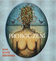 Probouzení, Jana Ágnes Jiřetínská